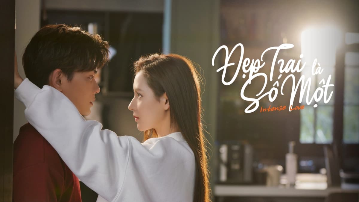 Đẹp Trai Là Số Một (Intense Love)