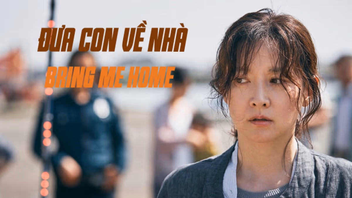 Đưa Con Về Nhà (Bring Me Home)