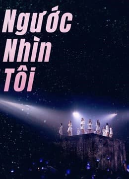 Poster phim Ngước Nhìn Tôi